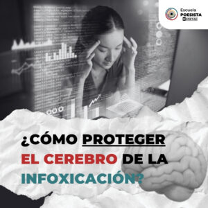 ¿CÓMO PROTEGER EL CEREBRO DE LA INFOXICACIÓN?